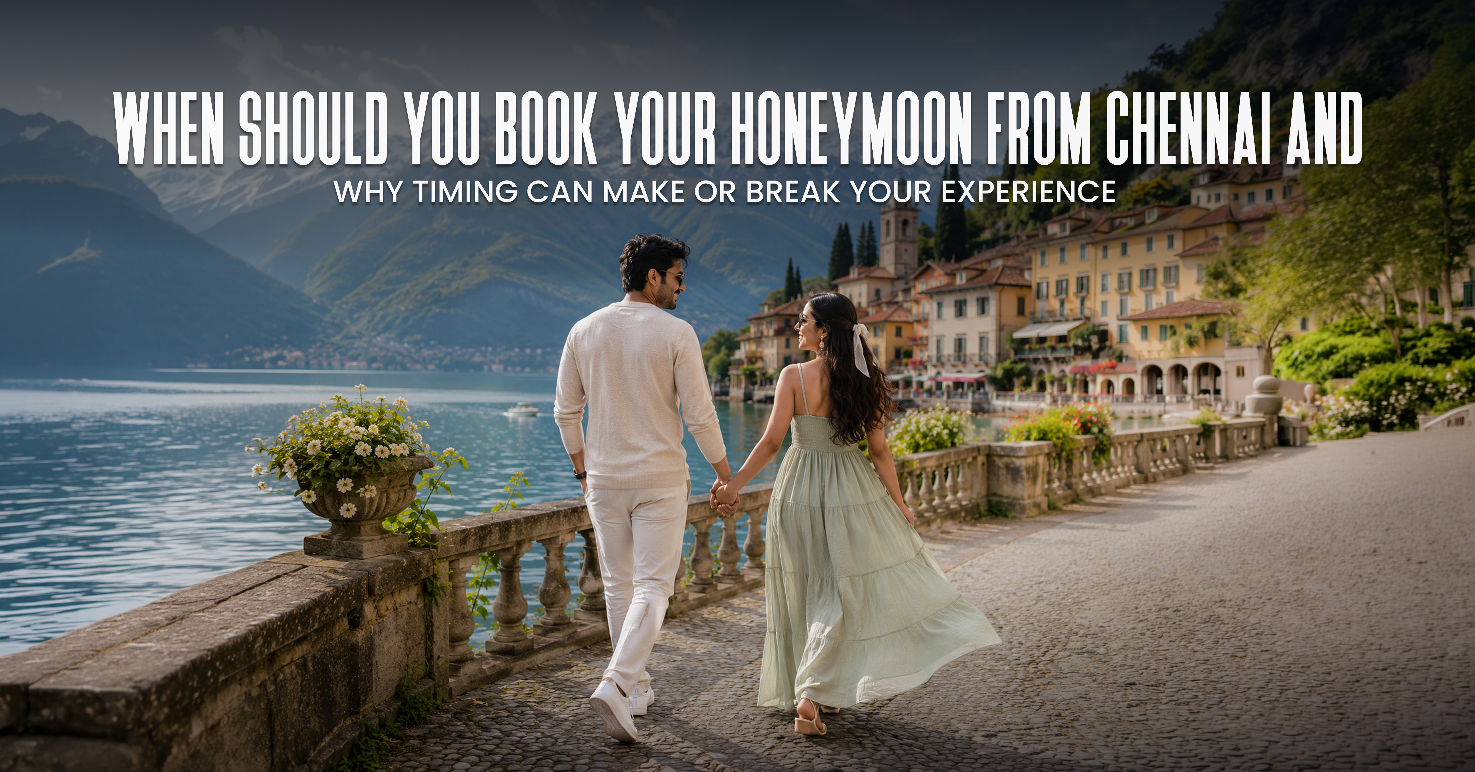 When Should You Book Your Honeymoon from Chennai And Why Timing Can Make or Break Your Experience
