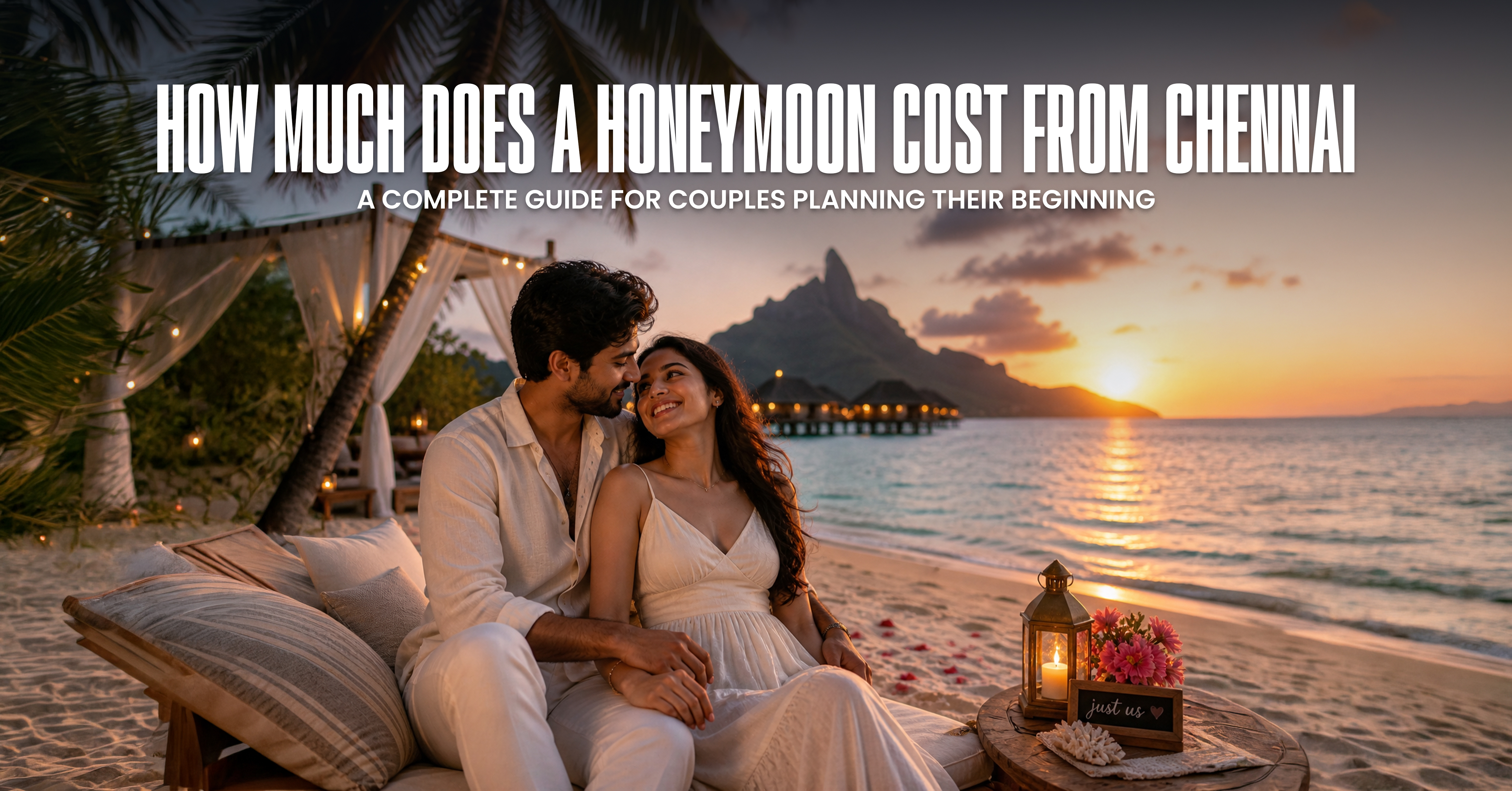 How Much Does a Honeymoon Cost from Chennai - A Complete Guide for Couples Planning Their Beginning